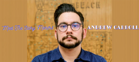 Meet the Story Makers - Andrew H Carroll