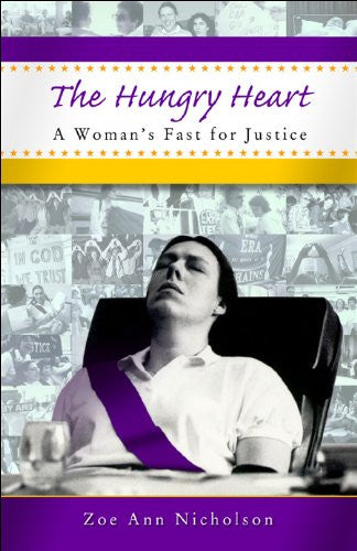 The Hungry Heart ~ A Woman's Fast for Justice (2nd Edition)