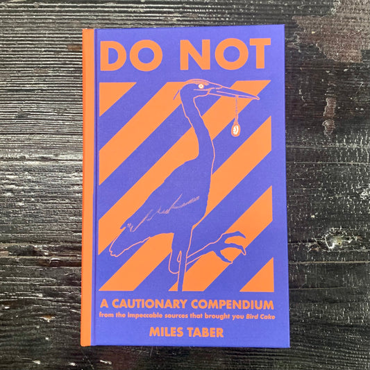 Do Not: A Cautionary Compendium