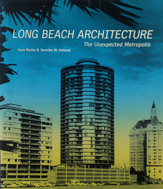 Long Beach Architecture: The Unexpected Metropolis
