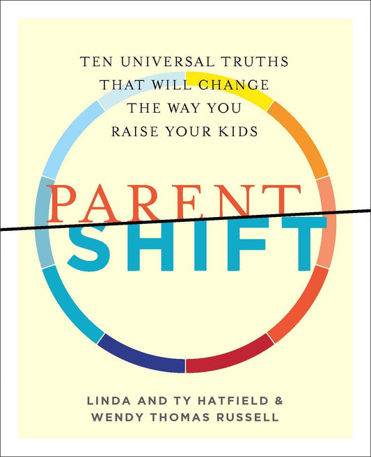 ParentShift : Ten Universal Truths That Will Change The Way You Raise Your Kids