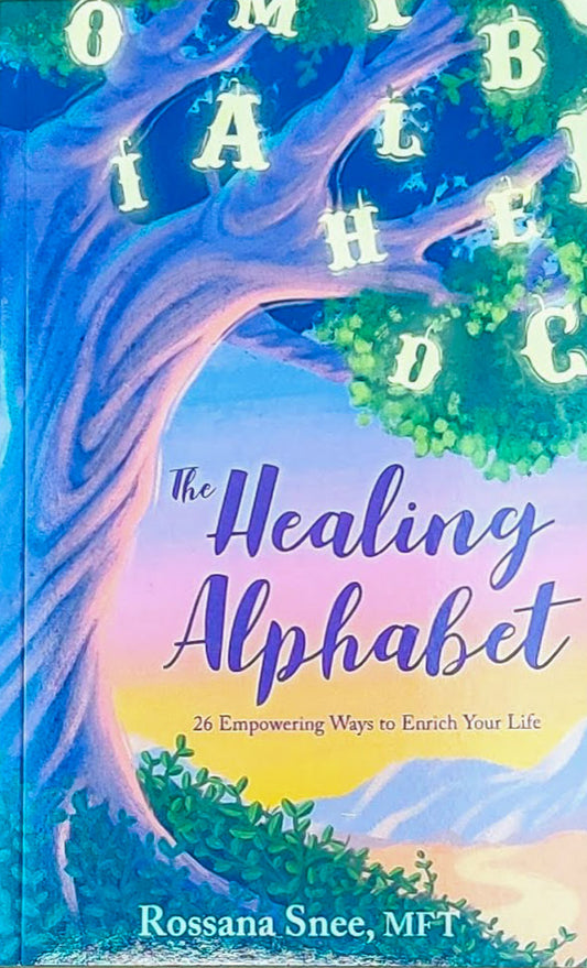 The Healing Alphabet: 26 Empowering Ways to Enrich Your Life