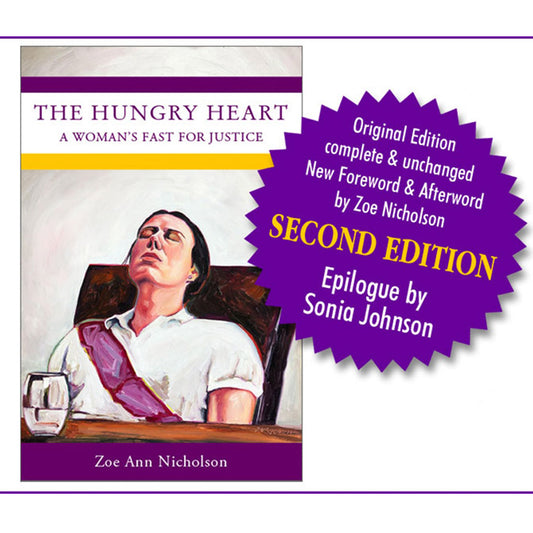 The Hungry Heart ~ A Woman's Fast for Justice (2nd Edition)