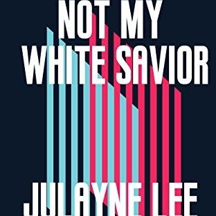 Not My White Savior: A Memoir in Poems